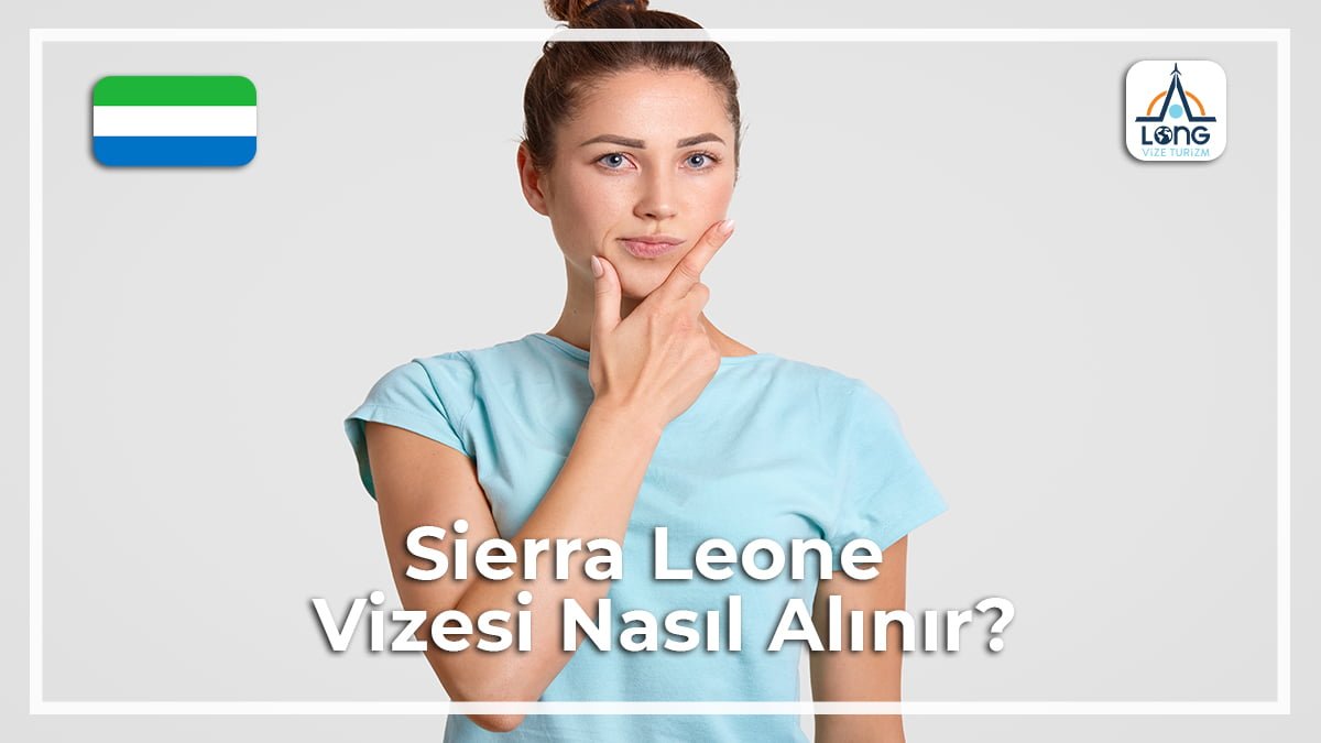 Vizesi Nasıl Alınır Sierra Leone
