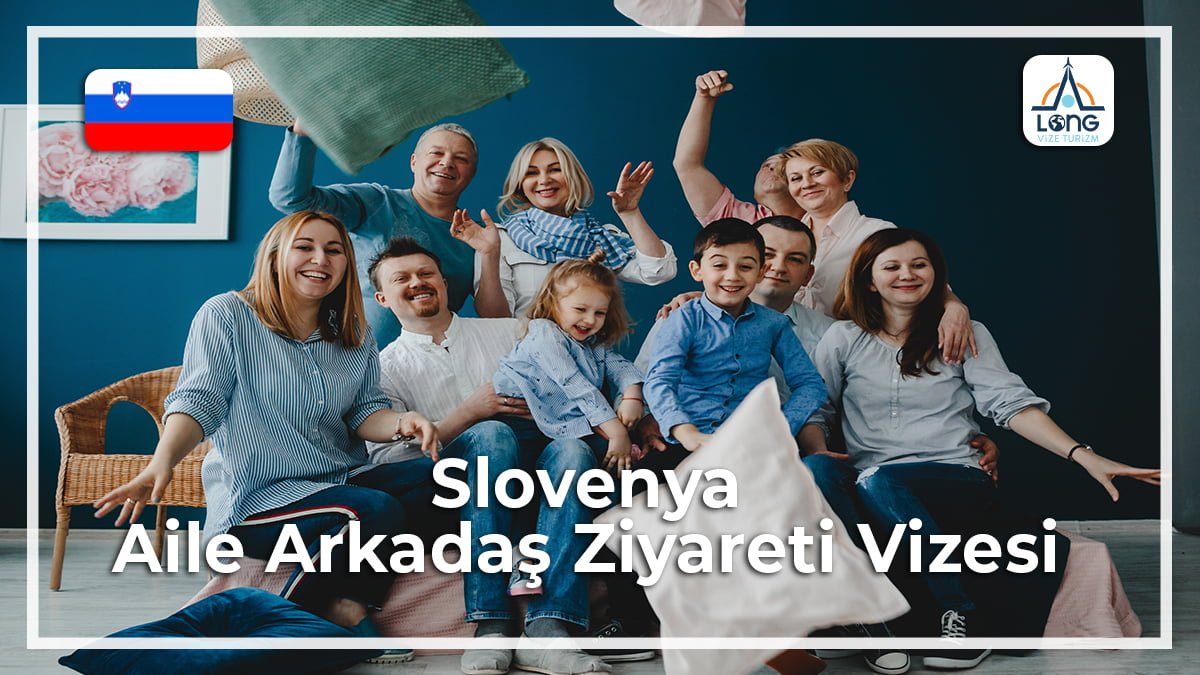 Aile Arkadaş Ziyareti Vizesi Slovenya