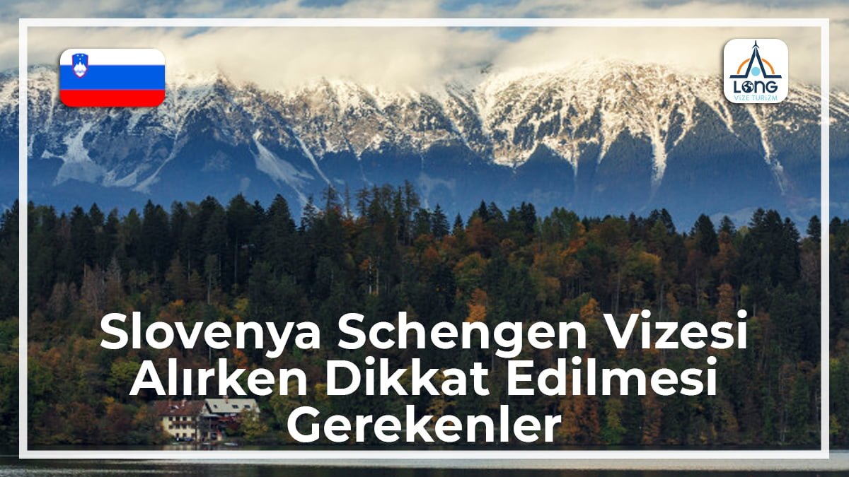 Schengen Vizesi Alırken Dikkat Edilmesi Gerekenler Slovenya