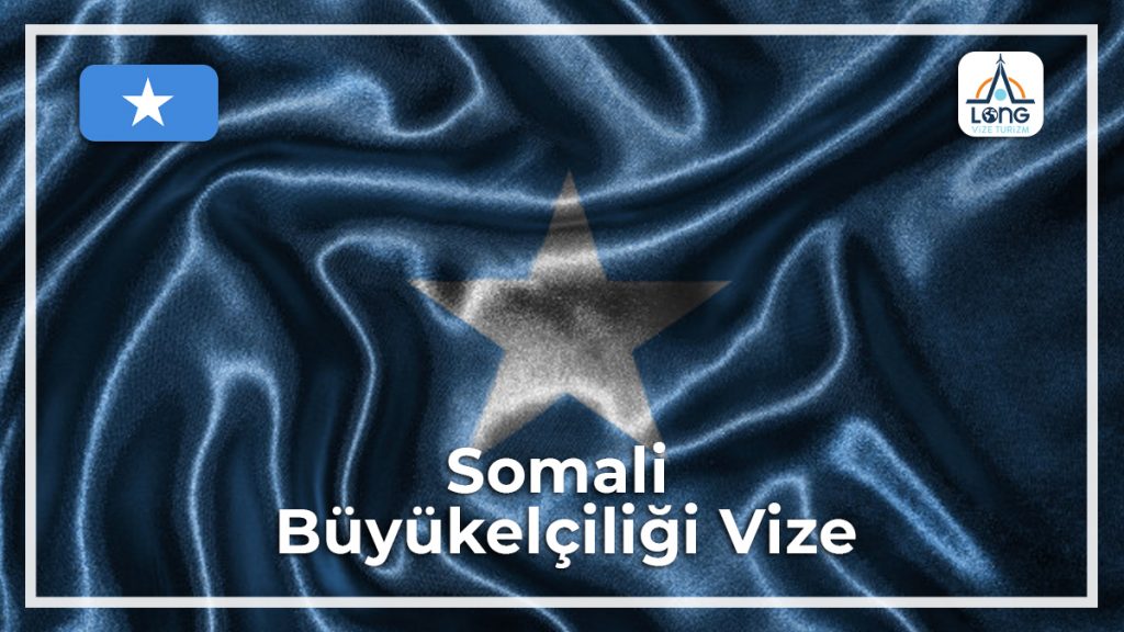 Büyükelçiliği Vize Somali