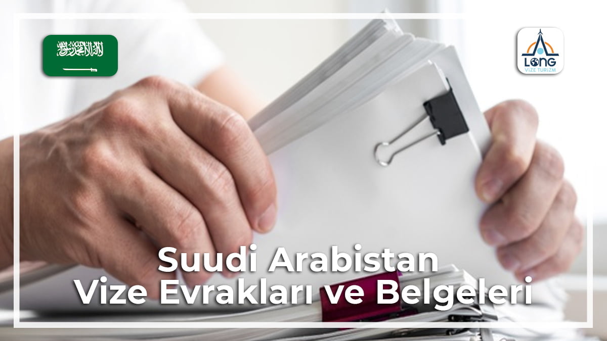 Belgeleri Ve Evrakları Vize Suudi Arabistan