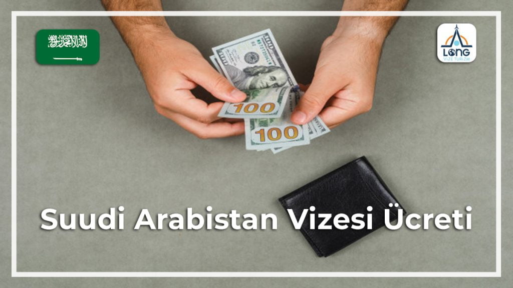 Vizesi Ücreti Suudi Arabistan