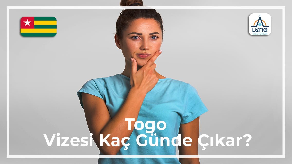 Vizesi Kaç Günde Çıkar Togo