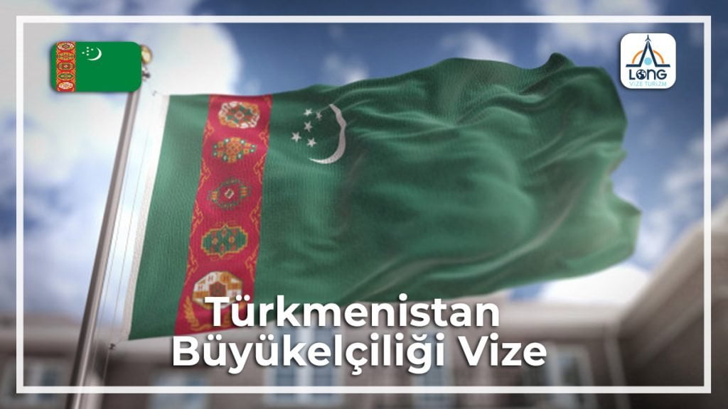 Büyükelçiliği Vize Türkmenistan