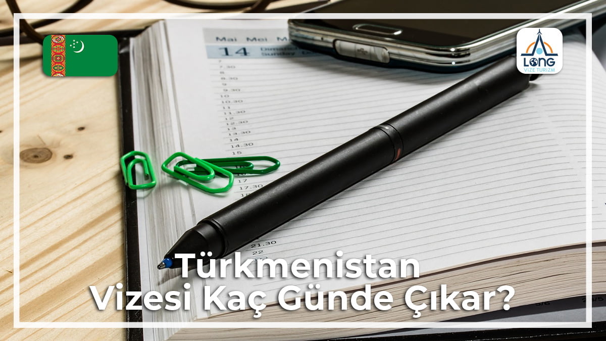 Vizesi Kaç Günde Çıkar Türkmenistan