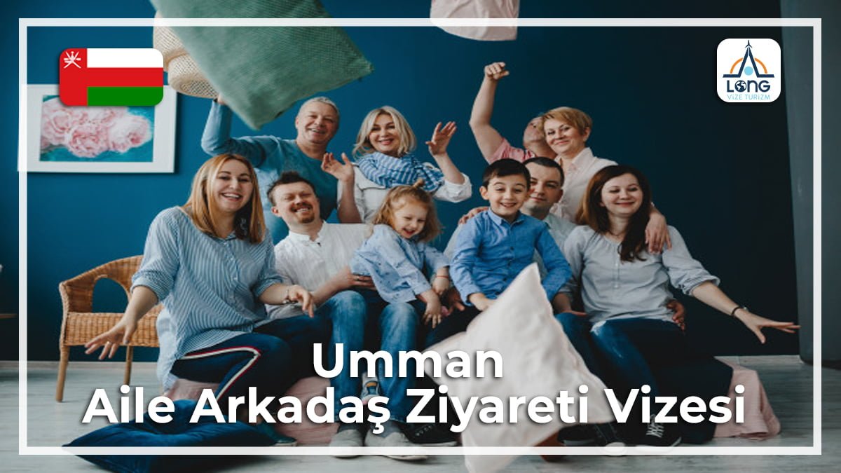 Aile Arkadaş Vizesi Ziyareti Umman