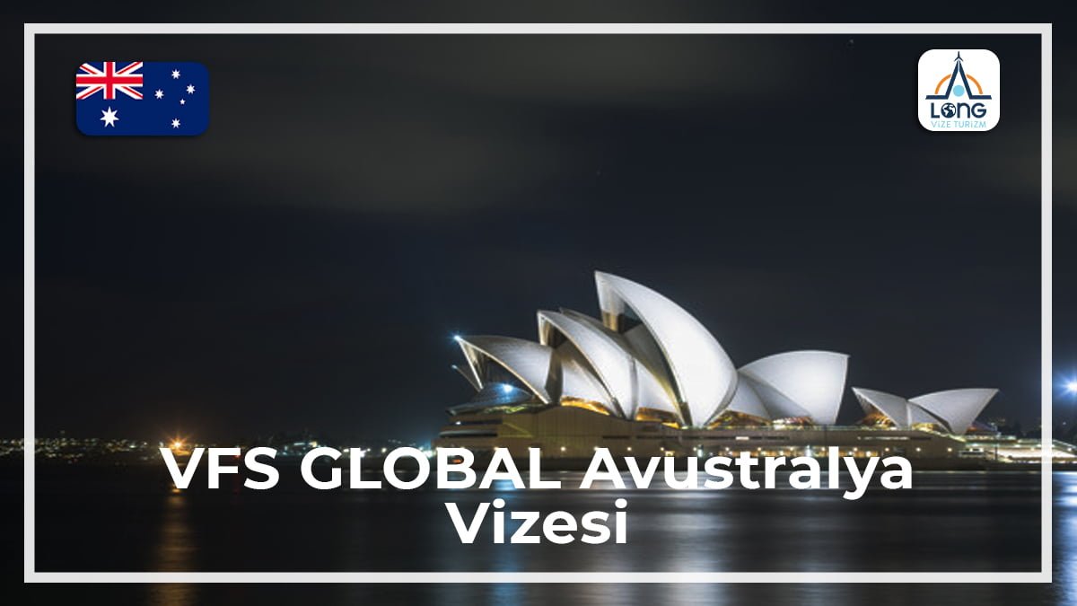 Avustralya Vizesi Vfs Global