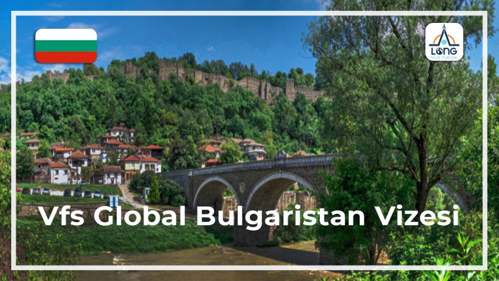 Bulgaristan Vizesi Vfs
