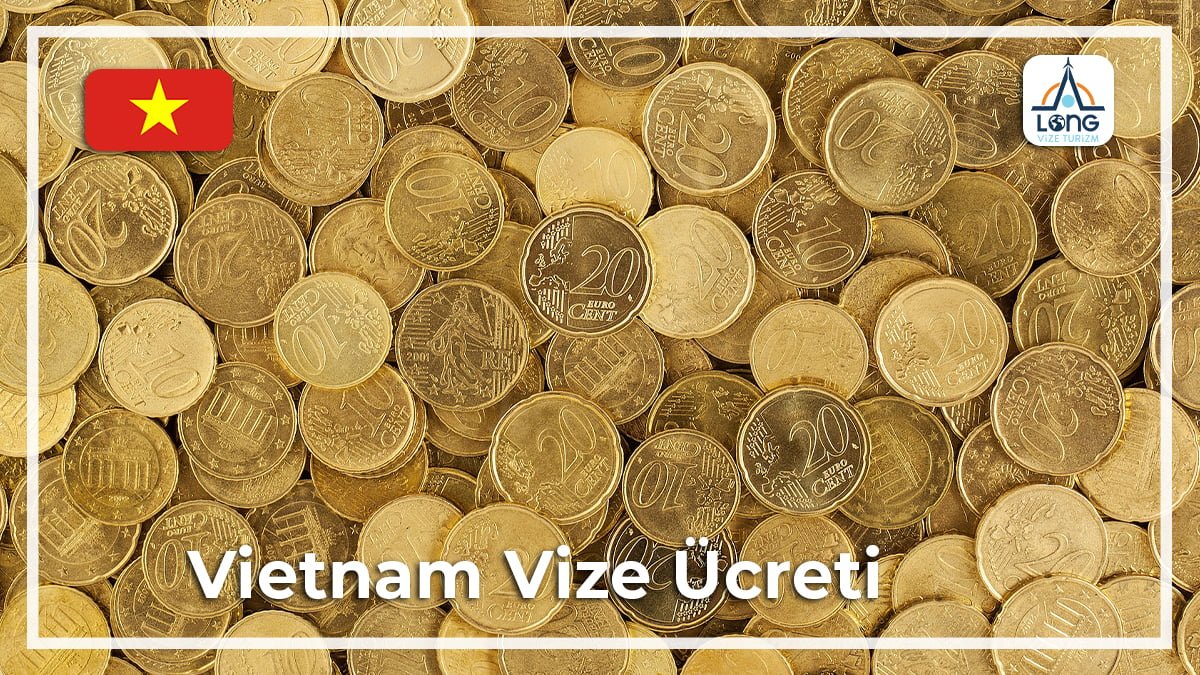 Vize Ücreti Vietnam