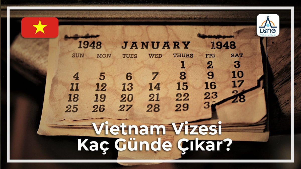 Vizesi Kaç Günde Çıkar Vietnam
