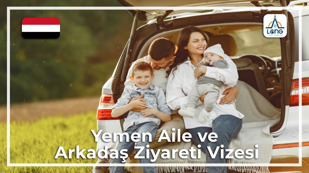 Aile Arkadaş Ziyareti Vizesi Yemen