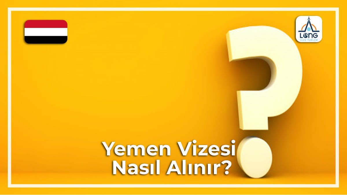 Vizesi Nasıl Alınır Yemen
