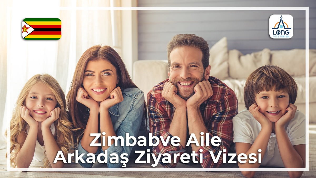 Arkadaş Aile Ziyareti Vizesi Zimbabve