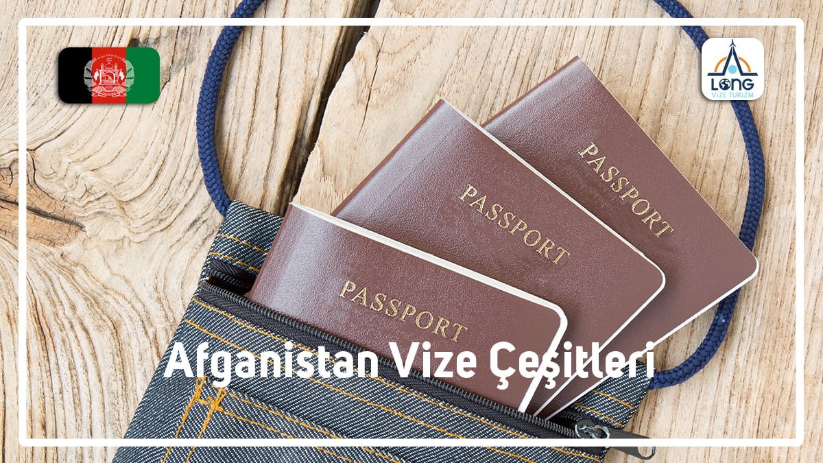 Vize Çeşitleri Afganistan
