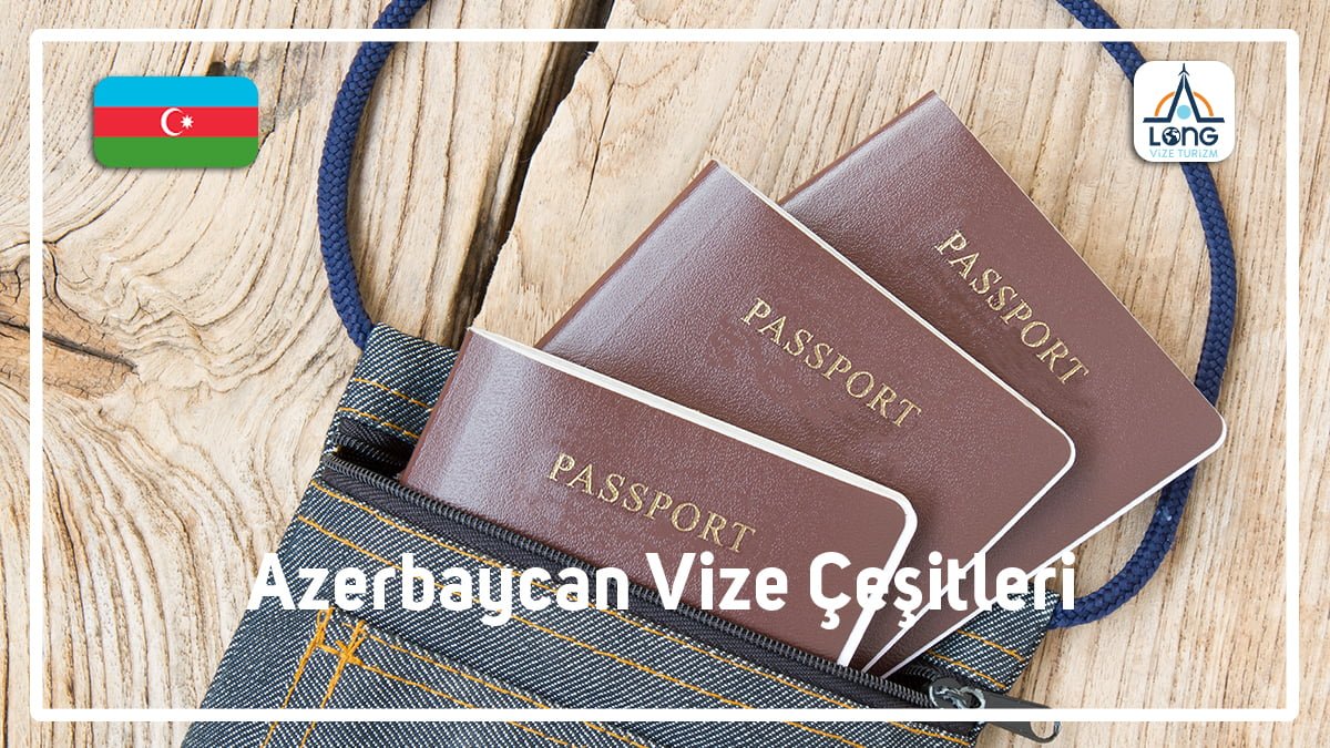 Vize Çeşitleri Azerbaycan