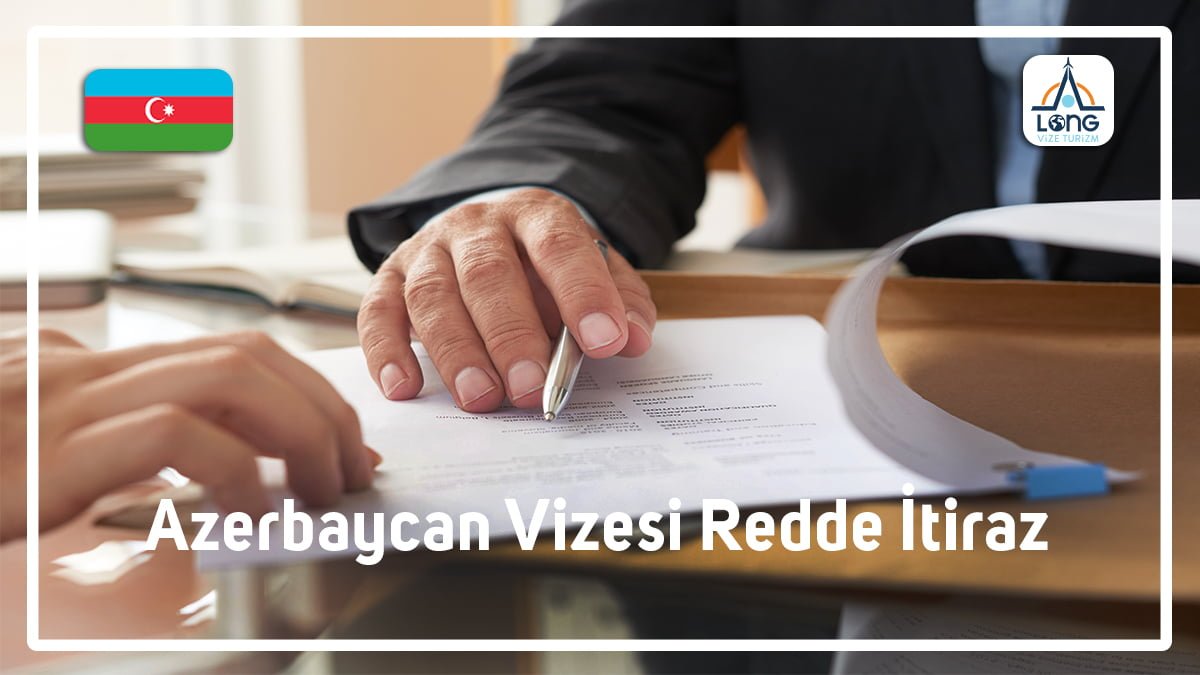 Vizesi Redde İtiraz Azerbaycan