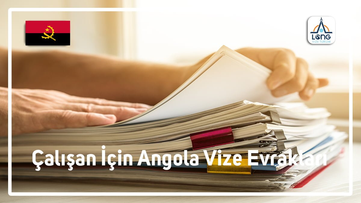 Angola Vize Evrakları Çalışan İçin