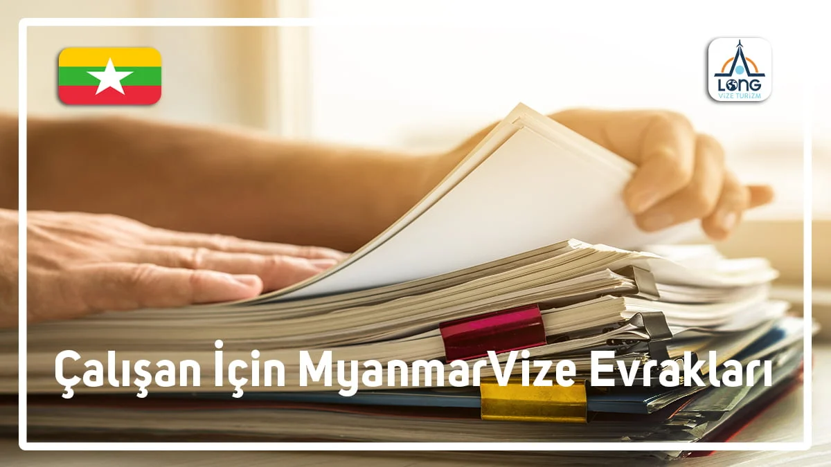 Vize Evrakları Çalışan İçin Myanmar