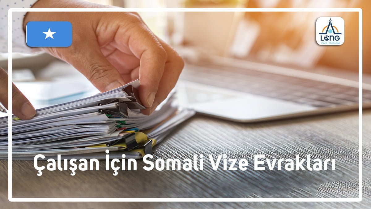 Vize Evrakları Çalışan İçin Somali