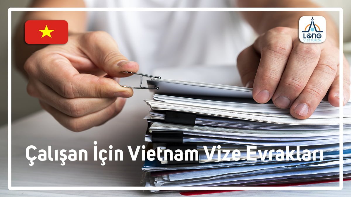 Vize Evrakları Çalışan İçin Vietnam
