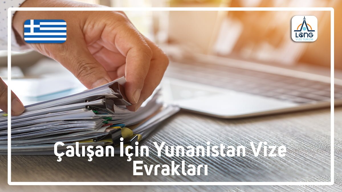 Vize Evrakları Çalışan İçin Yunanistan Vizesi