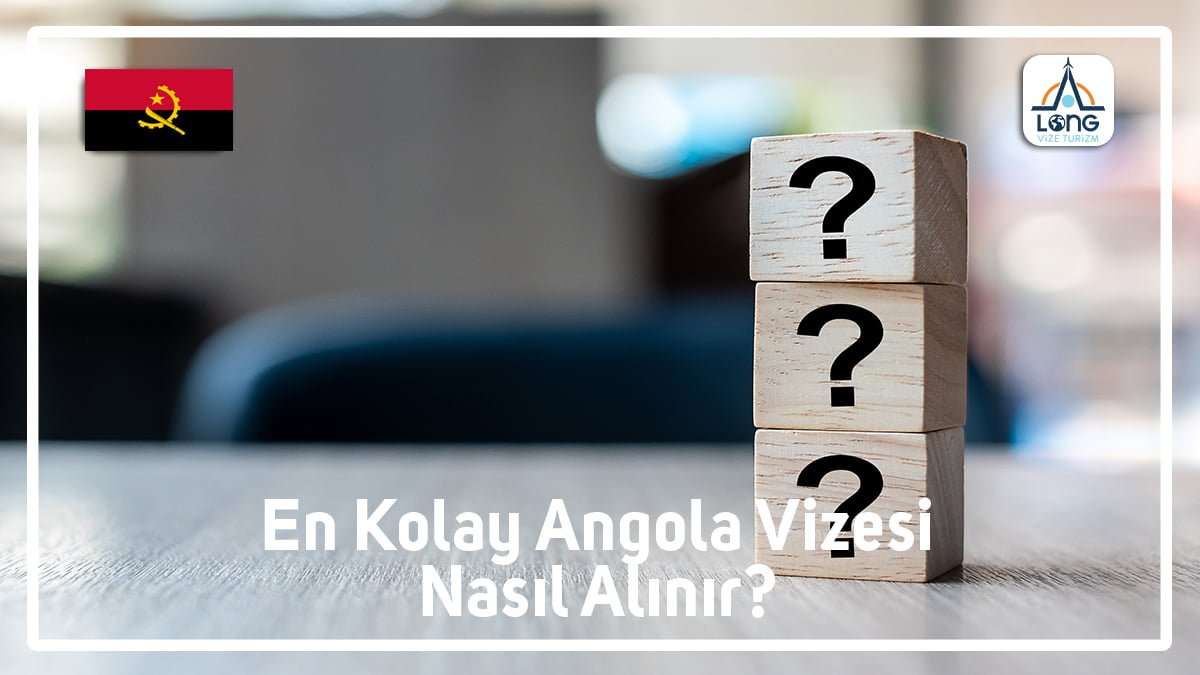 Angola Vizesi Nasıl Alınır En Kolay