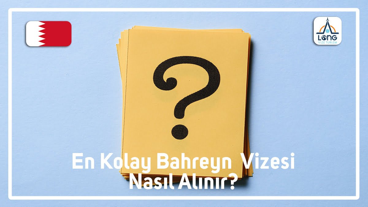 Bahreyn Vizesi Nasıl Alınır En Kolay