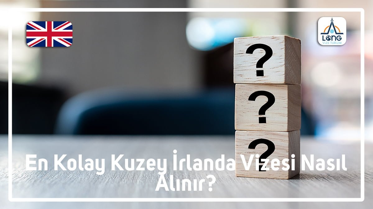 en kolay kuzey irlanda vizesi nasil alinir 1