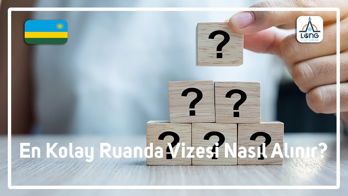 Vizesi Nasıl Alınır En Kolay Ruanda