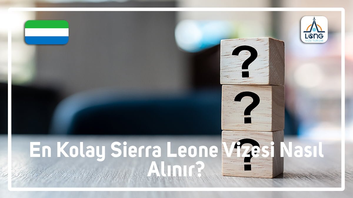 Vizesi Nasıl Alınır En Kolay Sierra Leone