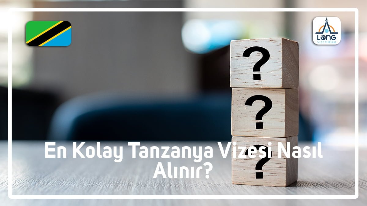 Vizesi Nasıl Alınır En Kolay Tanzanya