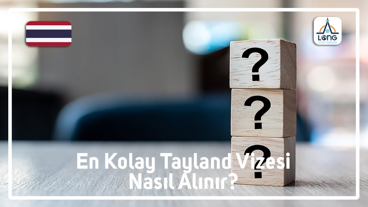 Vizesi Nasıl Alınır En Kolay Tayland
