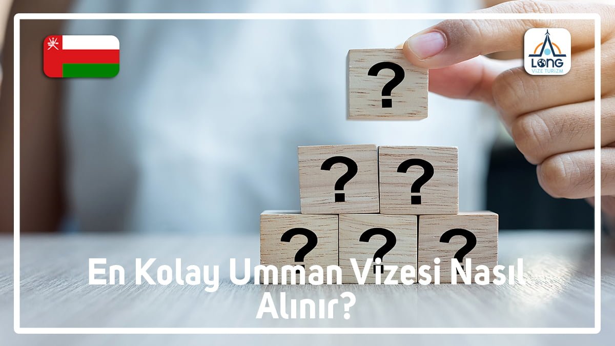 Vizesi Nasıl Alınır En Kolay Umman