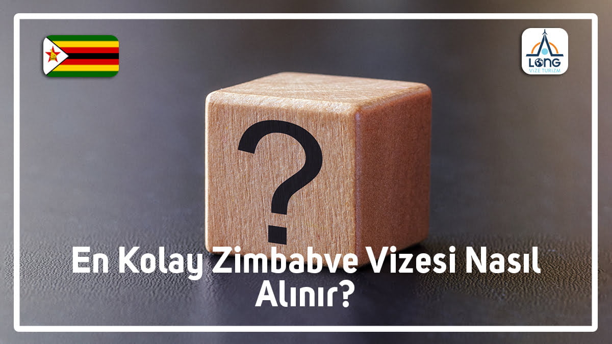 Vizesi Nasıl Alınır En Kolay Zimbabve