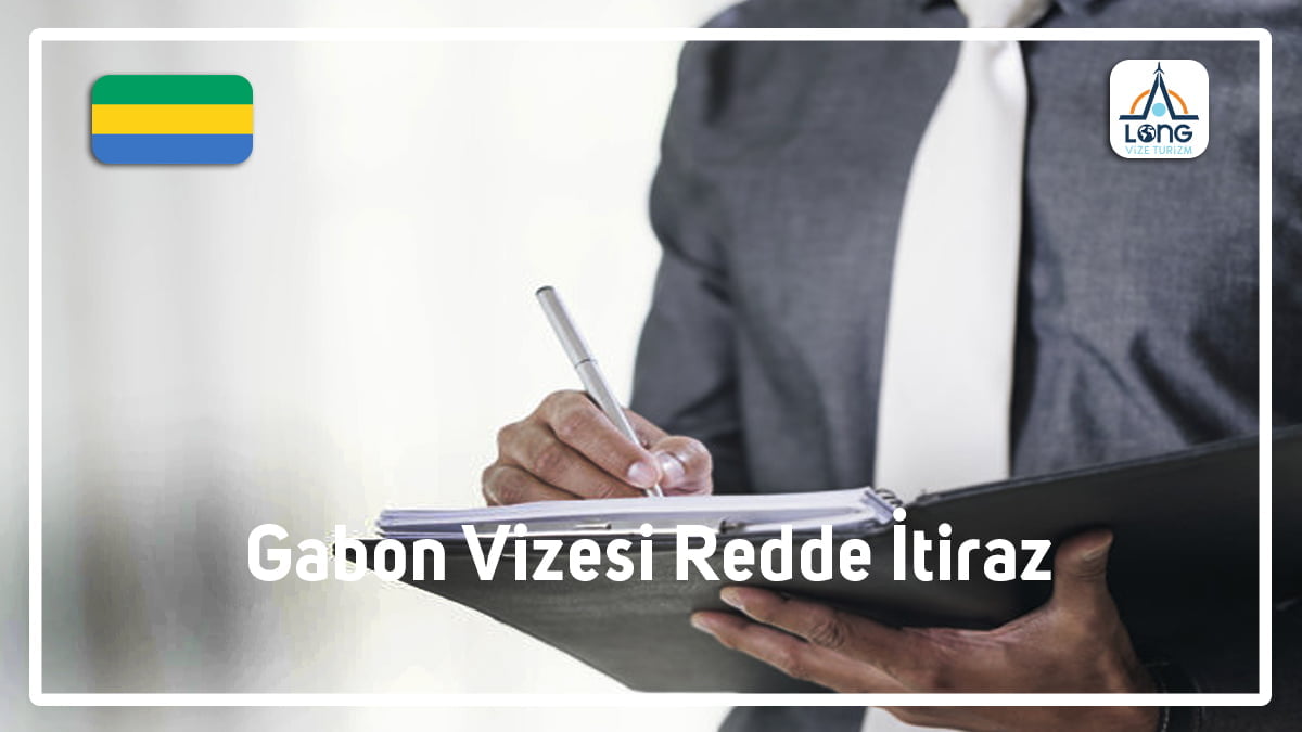 Redde İtiraz Gabon Vizesi
