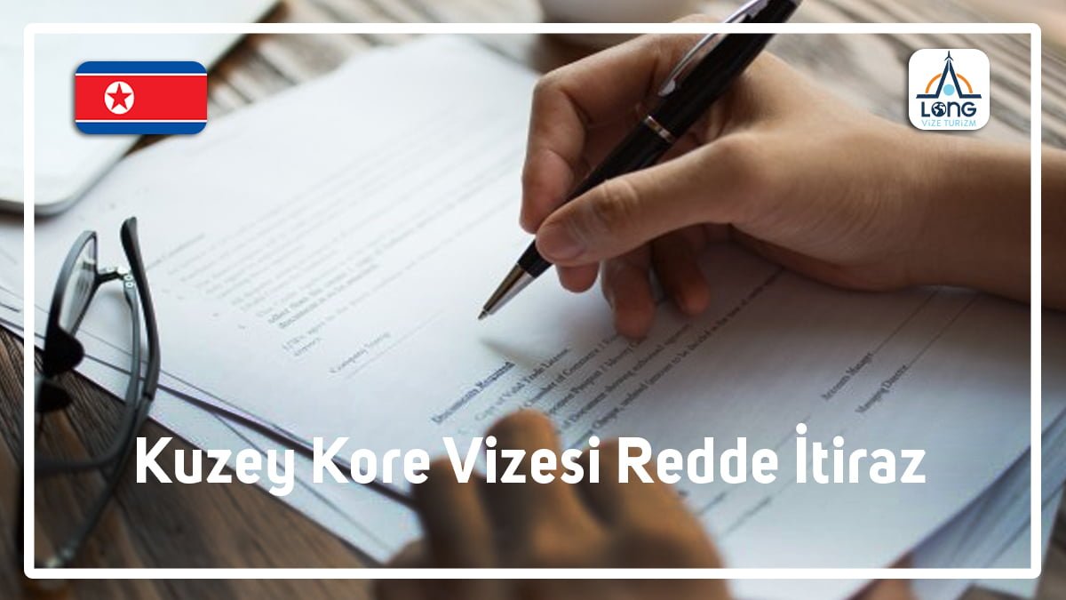 Redde İtiraz Kuzey Kore Vizesi