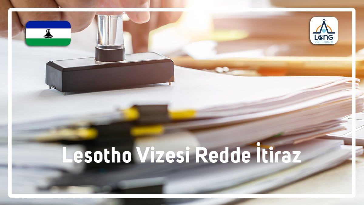 Redde İtiraz Lesotho Vizesi