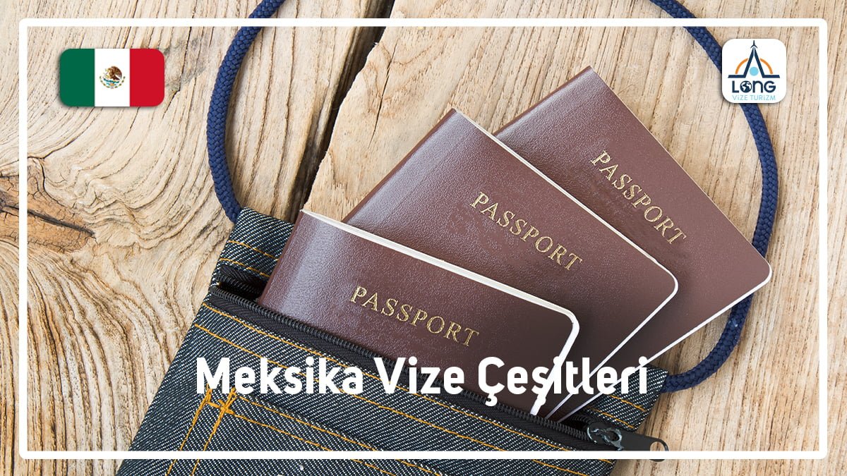 Vize Çeşitleri Meksika