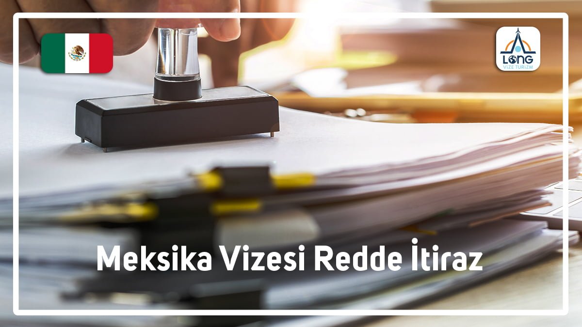 Vizesi Redde İtiraz Meksika