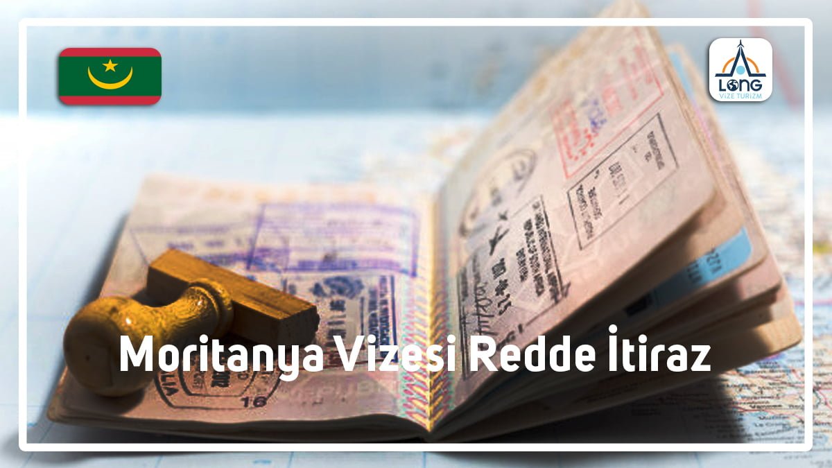 Redde İtiraz Moritanya Vizesi