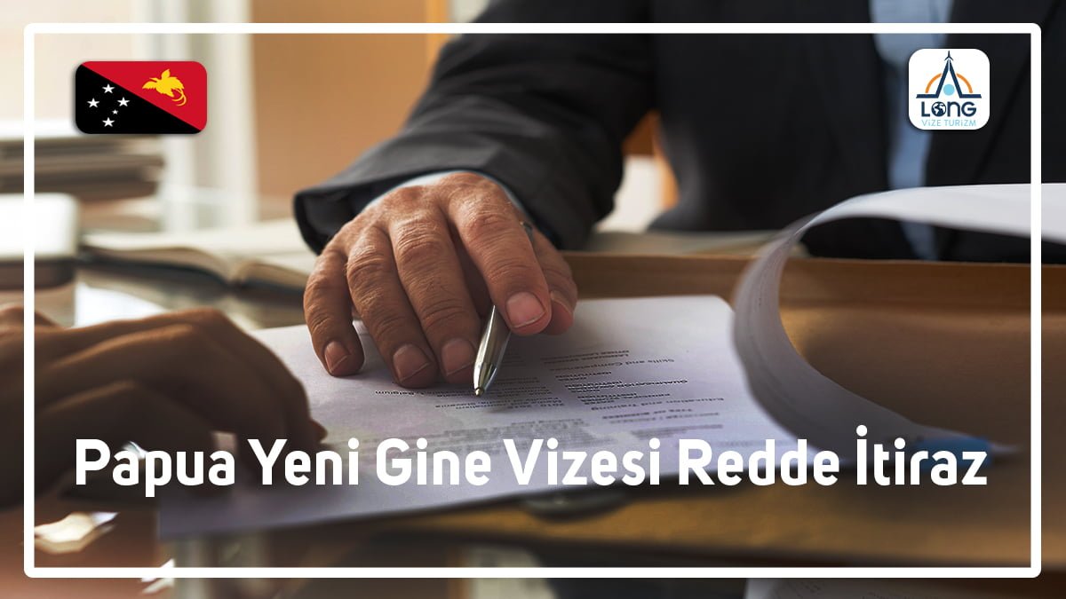Vizesi Redde İtiraz Papua Yeni Gine