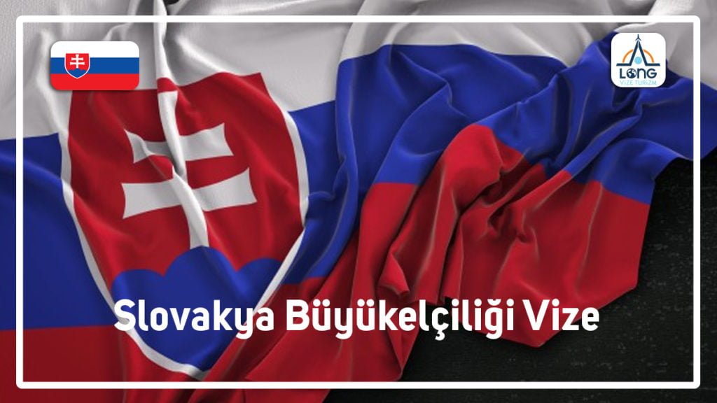 Büyükelçiliği Vize Slovakya