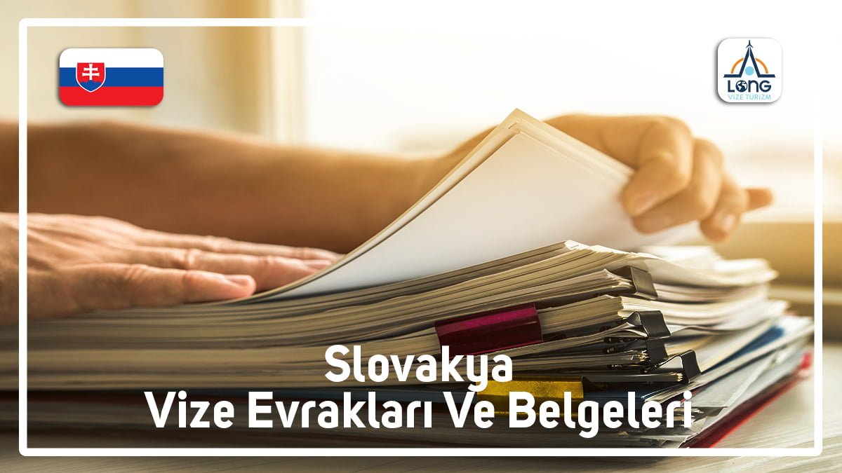 Slovakya Vizesi İçin Gerekli Belgeler Ve Evraklar