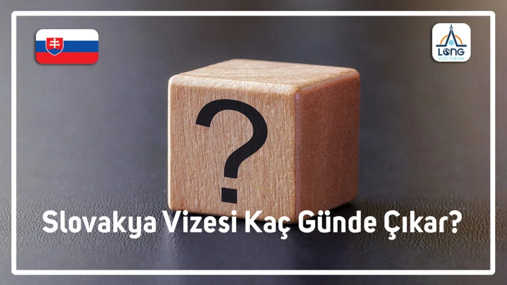 Vizesi Kaç Günde Çıkar Slovakya