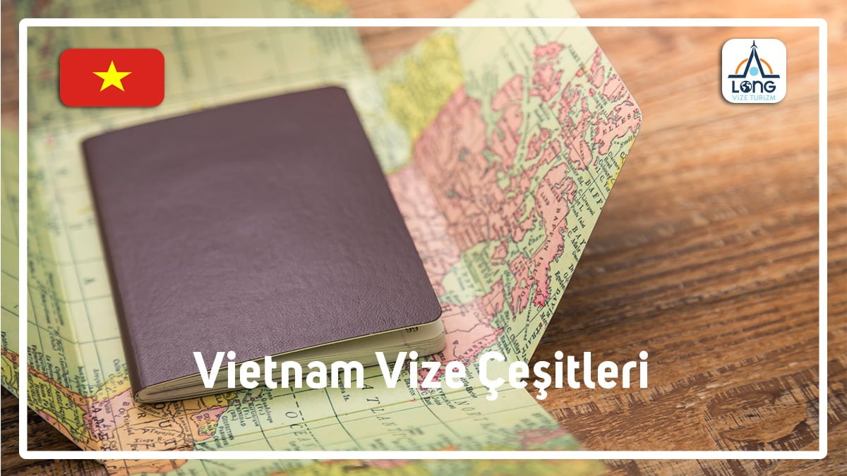 Vize Çeşitleri Vietnam
