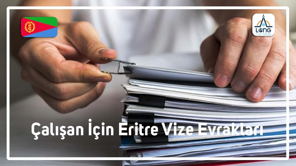 Eritre Vize Evrakları Çalışan İçin