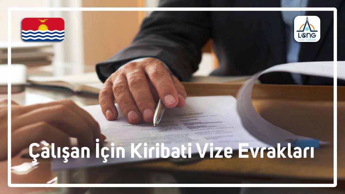 Kiribati Çalışan İçin Vize Evrakları