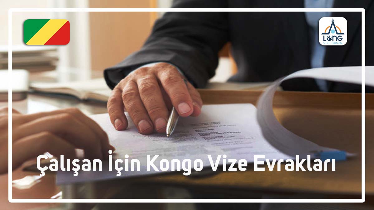 Kongo Vize Çalışan Evrak Listesi