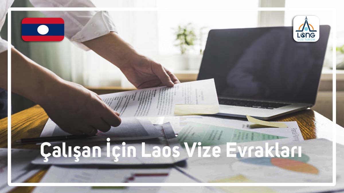 Laos Vizesi Çalışan Evrak Listesi