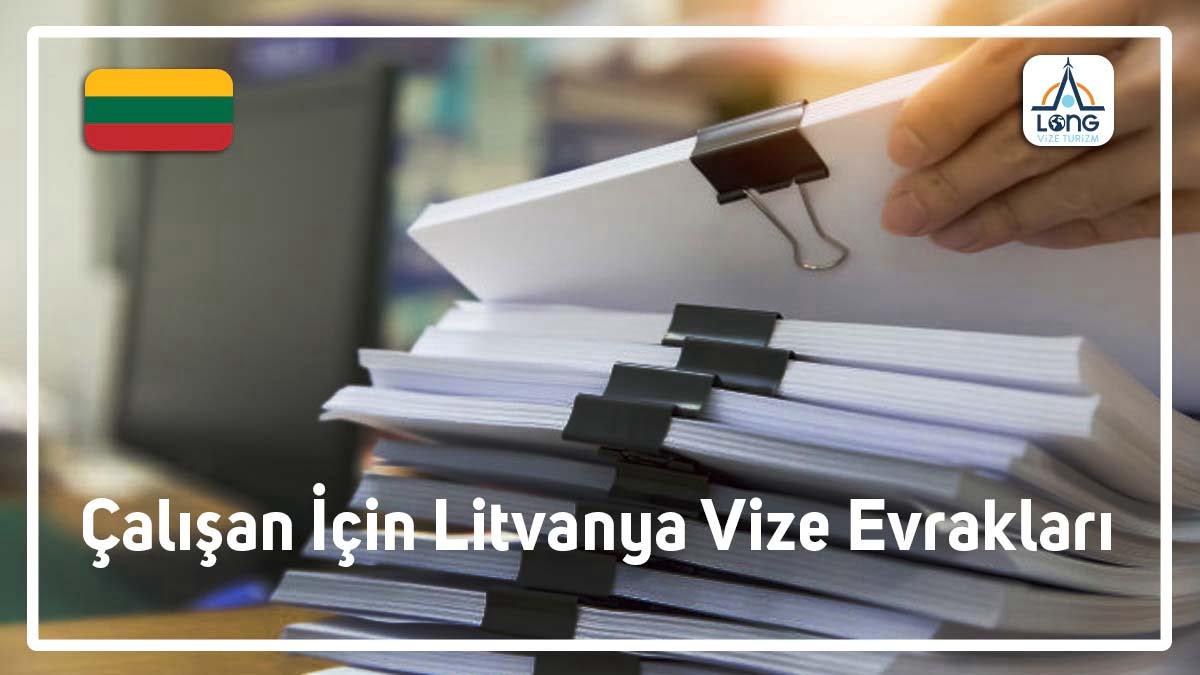 Litvanya Vizesi İçin Çalışan Evrak Listesi